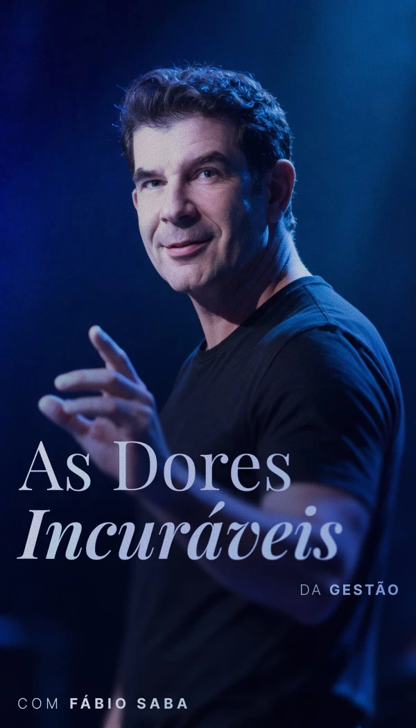 Capa da palestra As Dores Incuráveis da Gestão, com Fábio Saba